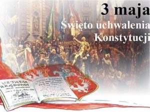 3 maja świętujemy rocznicę uchwalenia Konstytucji 3 maja. To polskie święto państwowe, któe od 2007 roku jest również świętem państwowym Litwy